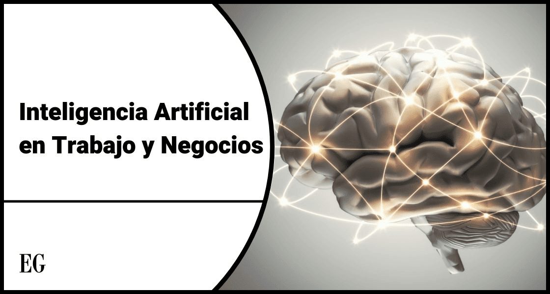 Inteligencia Artificial en Trabajo y Negocios