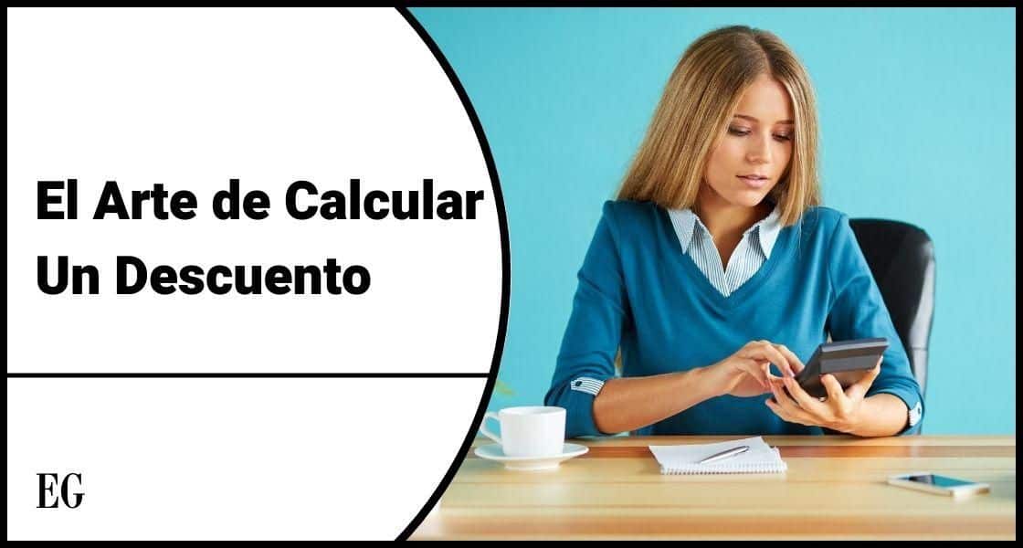 Calculadora de Descuentos Online: ¿Cómo Calcular El Descuento Correctamente?