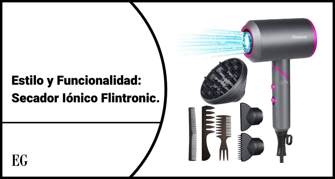 Estilo y Funcionalidad: Secador Iónico Flintronic.